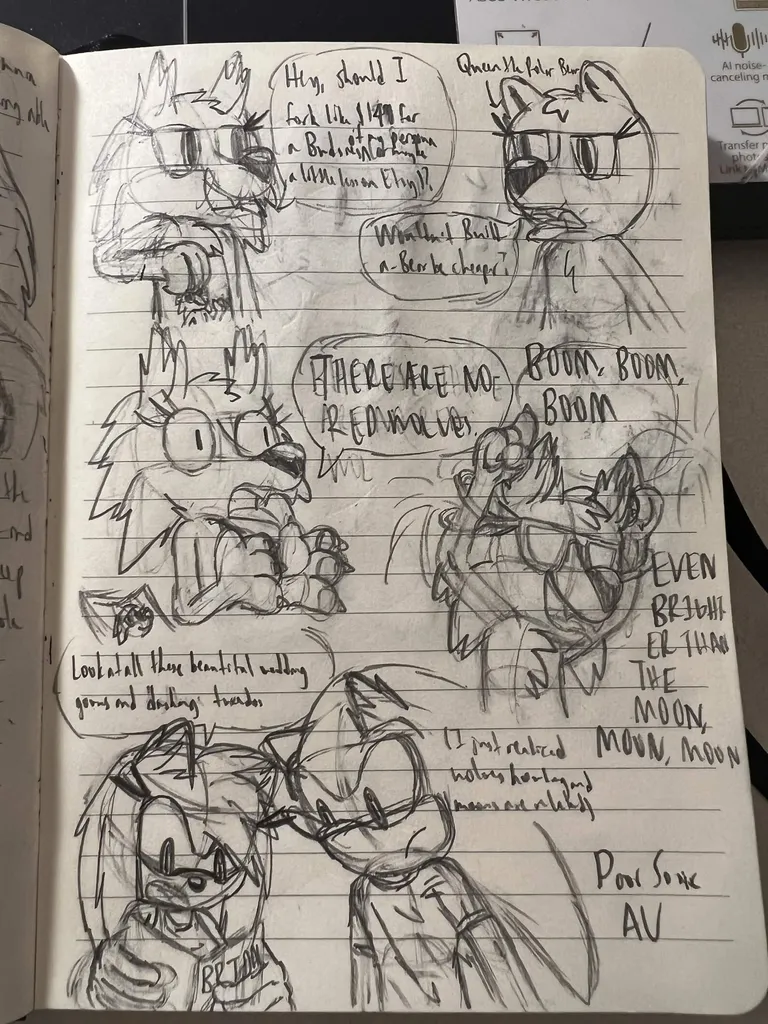 Comic in which Mythical asks Queen the Polar Bear, holding up a drawing of herself, 'Hey, should I fork like $150 for a Budsies of my persona or maybe a little less on Etsy?', Queen responds, 'Wouldn't Build-a-Bear be cheaper?', and Mythical exclaims, 'THERE ARE NO RED WOLVES.' Drawing of Mythical wearing sunglasses and glow bracelets and pointing to the Moon with fireworks in the sky: 'BOOM, BOOM, BOOM / EVEN BRIGHTER THAN THE MOON, MOON, MOON. (I just realized wolves howling and moons are related.)' Comic captioned 'Poor Sonic AU', in which adult Amy is reading a bridal magazine and tells adult Sonic, 'Look at all those beautiful wedding gowns and dashing tuxedos.'